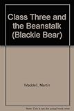 Class three and the beanstalk