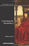 Contesting the Renaissance (Contesting the Past)