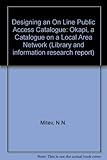 Designing an online public access catalogue : Okapi, a catalogue on a local area network