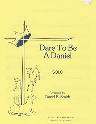 Dare to be a Daniel for Alto Saxophone and Piano Arranged by David Smith