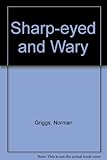 Sharp-eyed and wary