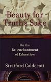 Beauty for Truths Sake: On the Re-enchantment of Education