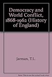 Democracy and world conflict, 1868-1970 : a history of modern Britain