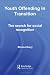 Youth Offending in Transition: The Search for Social Recognition
