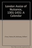 London assize of nuisance 1301-1431 : a calendar