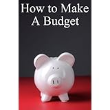 How to Make a BudgetGet Out of Debt and Start Saving More Money