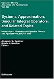 Systems, Approximation, Singular Integral Operators, and Related Topics: International Workshop on Operator Theory and Applications, IWOTA 2000