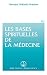 Les bases spirituelles de la m&eacute;decine