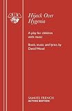 Hijack over Hygenia : a musical play for children