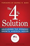 The 4% solution : unleashing the economic growth America needs