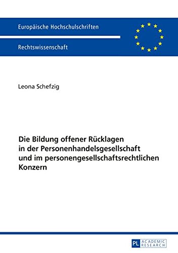 Die Bildung offener Rücklagen in der Personenhandelsgesellschaft und im personengesellschaftsrechtlichen Konzern (Europäische Hochschulschriften / ... Universitaires Européennes) (German Edition)