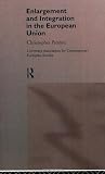 The Enlargement and Integration of the European Union (Routledge/UACES Contemporary European Studies)