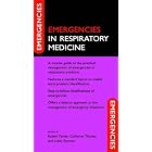 Emergencies in Respiratory Medicine (Emergencies in Series) by  Robert Parker, Catherine Thomas, and Lesley Bennett