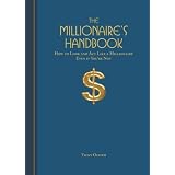The Millionaire's Handbook: How to Look and Act like a Millionaire, Even if You're Not ~ Vicky Oliver