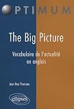 The Big Picture : Vocabulaire de l'actualité en anglais