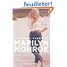 The Final Years of Marilyn Monroe: The Shocking True Story. Keith Badman