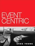 Event Centric: Finding Simplicity in...