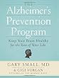 The Alzheimer's Prevention Program: Keep Your Brain Healthy for the Rest of Your Life
