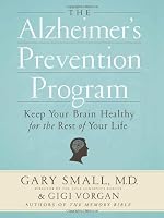 The Alzheimer's Prevention Program: Keep Your Brain Healthy for the Rest of Your Life