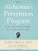 The Alzheimer's Prevention Program: Keep Your Brain Healthy for the Rest of Your Life The Alzheimer's Prevention Program: Keep Your Brain Healthy for the Rest of Your Life