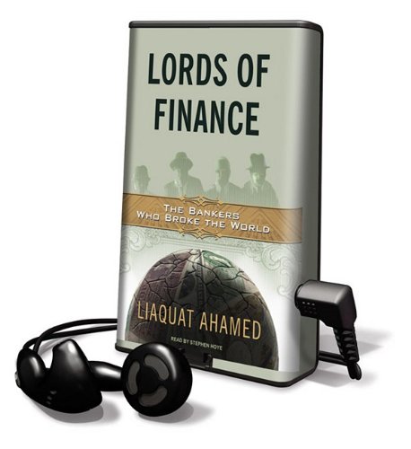 Lords of Finance: The Bankers Who Broke the World [With Earbuds] (Playaway Adult Nonfiction)