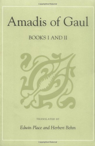 Amadis of Gaul, Books I and II: 1&2 (Studies in Romance Languages)