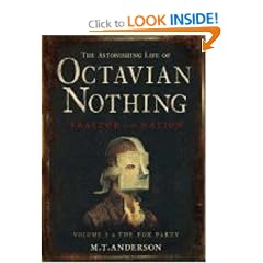 The Astonishing Life of Octavian Nothing, Traitor to the Nation: v. 1