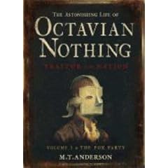 The Astonishing Life of Octavian Nothing, Traitor to the Nation: v. 1