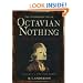 The Astonishing Life of Octavian Nothing, Traitor to the Nation: v. 1