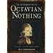 The Astonishing Life of Octavian Nothing, Traitor to the Nation: v. 1