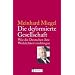 Die deformierte Gesellschaft: Wie die Deutschen ihre Wirklichkeit verdr�ngen