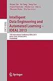 Intelligent data engineering and automated learning : IDEAL 2013 : 14th international conference, IDEAL 2013, Hefei, China, October 20-23, 2013 : proceedings