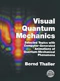 Buy : Visual Quantum Mechanics: Selected Topics with Computer-Generated Animations of Quantum-Mechanical Phenomena (with CD-ROM)