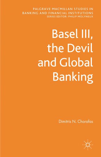 Basel III, the Devil and Global Banking (Palgrave Macmillan Studies in Banking and Financial Institutions)