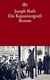 Die Kapuzinergruft: Roman - Joseph Roth