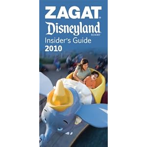 2010 Disneyland Insider's Guide (Zagat Survey: Disneyland Insider's Guide) by Zagat Survey