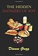 The Hidden Dangers of Soy