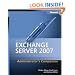 Microsoft� Exchange Server 2007 Administrator's Companion (Pro - Administrator's Companion)