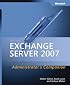 Microsoft? Exchange Server 2007 Administrator's Companion (Pro - Administrator's Companion)