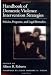 Handbook of Domestic Violence Intervention Strategies: Policies, Programs, and Legal Remedies