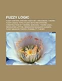 Fuzzy Logic: Fuzzy Logic, Fuzzy Control System, Fuzzy Set, Vagueness, T-Norm Fuzzy Logics, Type-2 Fuzzy Sets and Systems-