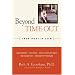 Beyond Time-Out: From Chaos to Calm