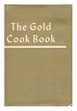 The Gold Cook Book / by Louis P. De Gouy ; Introd. by Oscar of the Waldorf