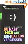 Du hast mich auf dem Balkon vergessen...
