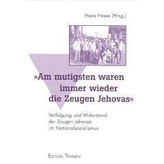 Am mutigsten waren immer wieder die Zeugen Jehovas