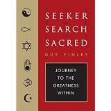 The Seeker, the Search, the Sacred: Journey to the Greatness Within