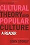 Cultural Theory and Popular Culture: A Reader