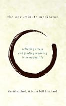 The One-Minute Meditator: Relieving Stress and Finding Meaning in Everyday Life