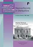Nonconformity in Derbyshire : a study in dissent. 1600 -1800