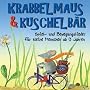 Krabbelmaus & Kuschelb�r 